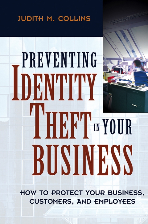 Cover image for book Preventing Identity Theft in Your Business: How to Protect Your Business, Customers, and Employees