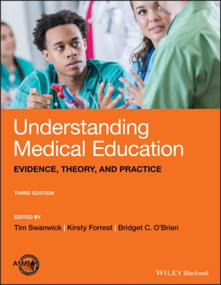 Understanding Medical Education Evidence Theory and Practice