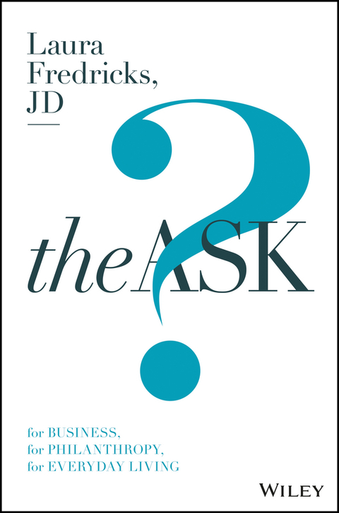 Cover image for book The Ask: For Business, For Philanthropy, For Everyday Living