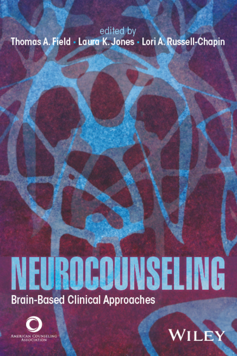 Neurocounseling: Brain-Based Clinical Approaches 