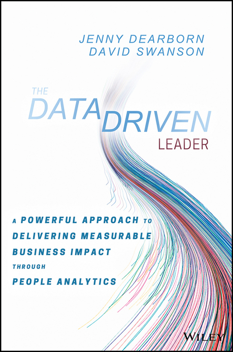 Cover image for book The Data Driven Leader: A Powerful Approach to Delivering Measurable Business Impact Through People Analytics