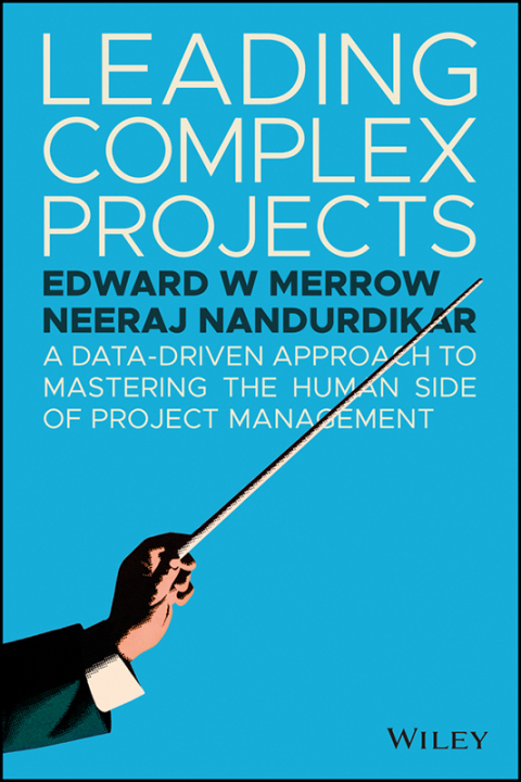 Cover image for book Leading Complex Projects: A Data-Driven Approach to Mastering the Human Side of Project Management