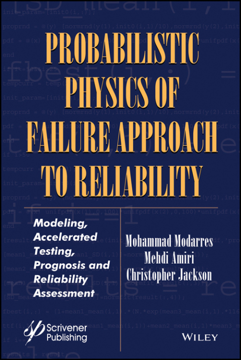 Probabilistic Physics of Failure Approach to Reliability: Modeling, Accelerated Testing, Prognosis and Reliability Assessment 