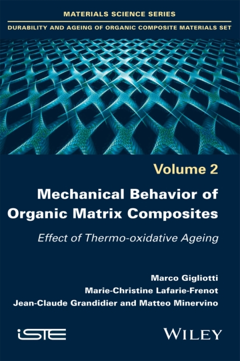 Cover image for book Mechanical Behavior of Organic Matrix Composites: Effect of Thermo-oxidative Ageing