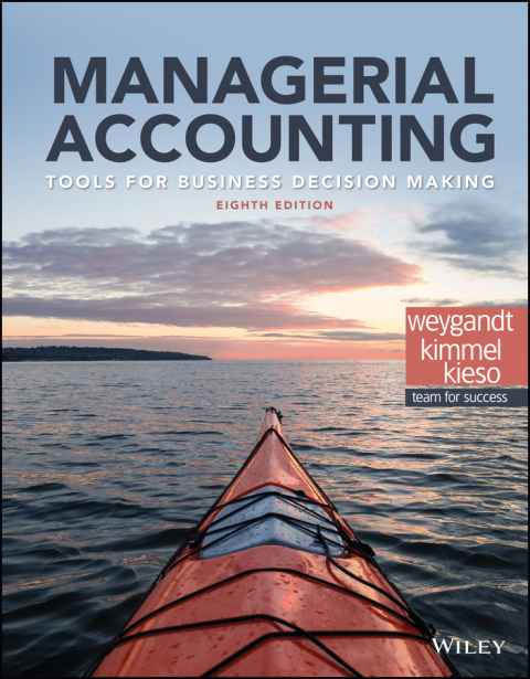 Managerial Accounting: Tools for Business Decision Making 