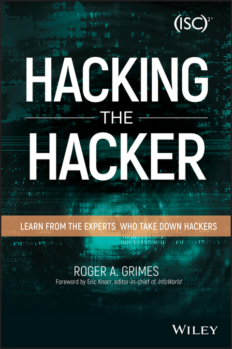 Cover image for book Hacking the Hacker: Learn From the Experts Who Take Down Hackers