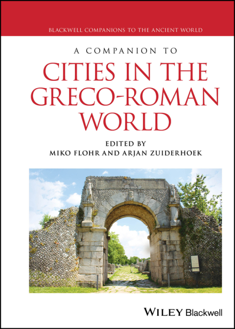 Cover image for book A Companion to Cities in the Greco-Roman World