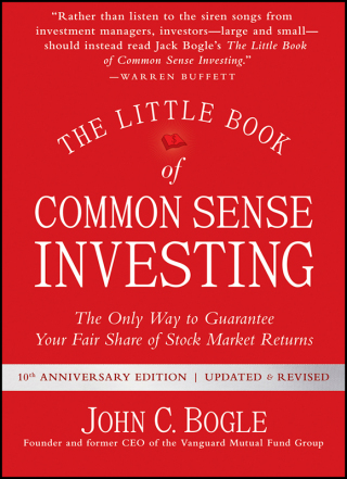 Little Book of Common Sense Investing the Only Way to Guarantee Your Fair Share of Stock Market