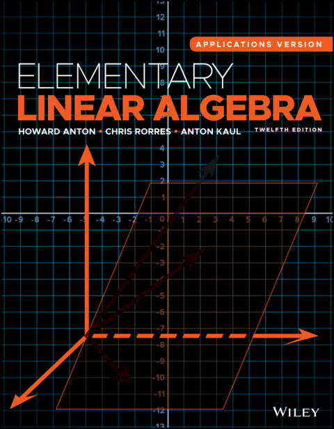 Elementary Linear Algebra: Applications Version 