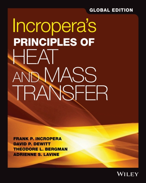 Incropera's Principles of Heat and Mass Transfer, Global Edition 