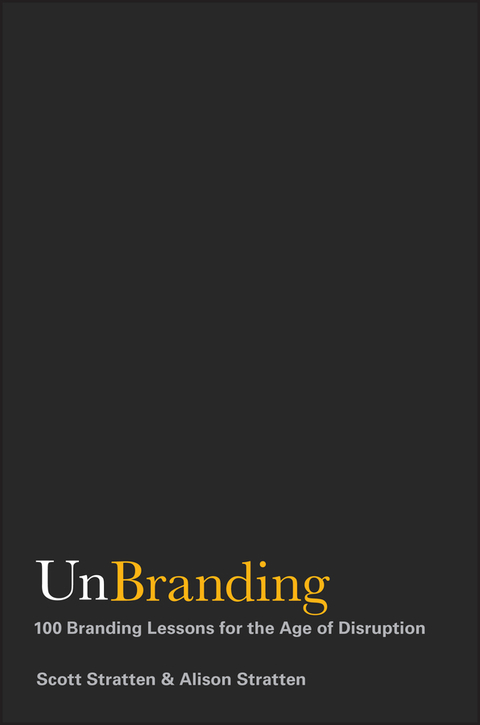 Cover image for book UnBranding: 100 Branding Lessons for the Age of Disruption