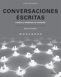 Conversaciones Escritas Lectura Y Redaccion En Context Workbook 2nd Edition Print Isbn 9781119353300 Etext Isbn 9781119422839 Vitalsource