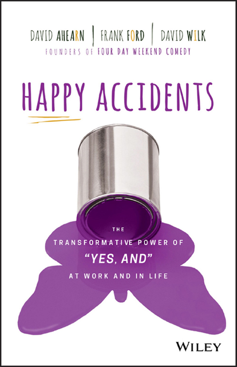 Cover image for book Happy Accidents: The Transformative Power of "YES, AND" at Work and in Life