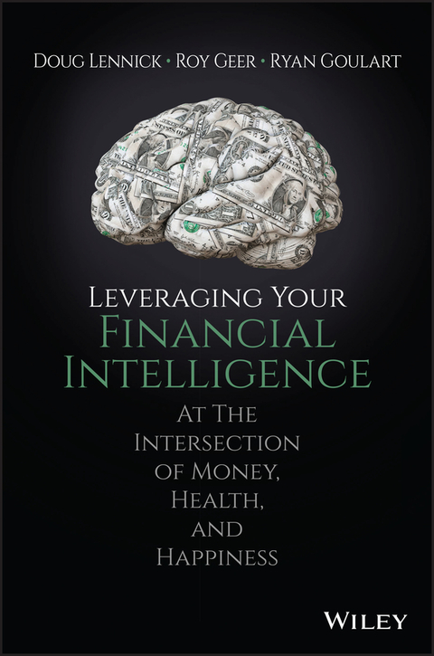 Cover image for book Leveraging Your Financial Intelligence: At the Intersection of Money, Health, and Happiness