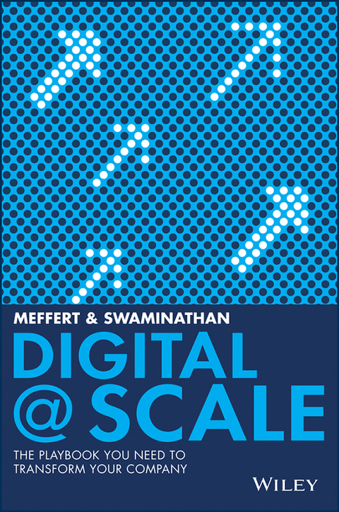 Cover image for book Digital @ Scale: The Playbook You Need to Transform Your Company
