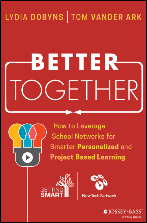 Cover image for book Better Together: How to Leverage School Networks For Smarter Personalized and Project Based Learning