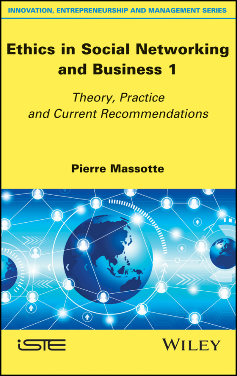 Cover image for book Ethics in Social Networking and Business 1: Theory, Practice and Current Recommendations