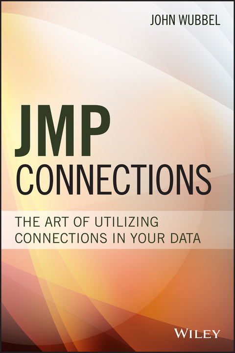 Cover image for book JMP Connections: The Art of Utilizing Connections In Your Data