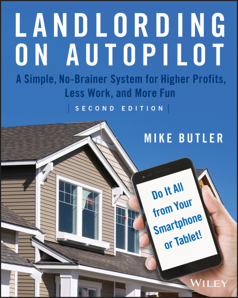 Cover image for book Landlording on AutoPilot: A Simple, No-Brainer System for Higher Profits, Less Work and More Fun (Do It All from Your Smartphone or Tablet!)