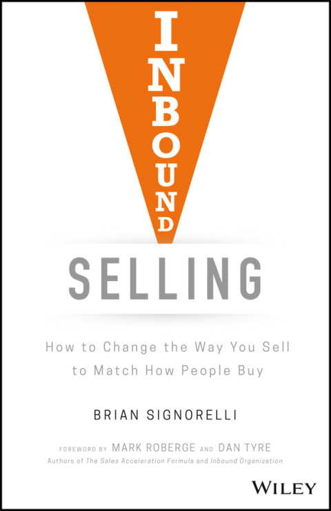 Cover image for book Inbound Selling: How to Change the Way You Sell to Match How People Buy