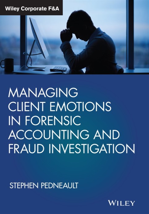 Cover image for book Managing Client Emotions in Forensic Accounting and Fraud Investigation