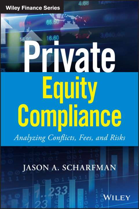 Cover image for book Private Equity Compliance: Analyzing Conflicts, Fees, and Risks