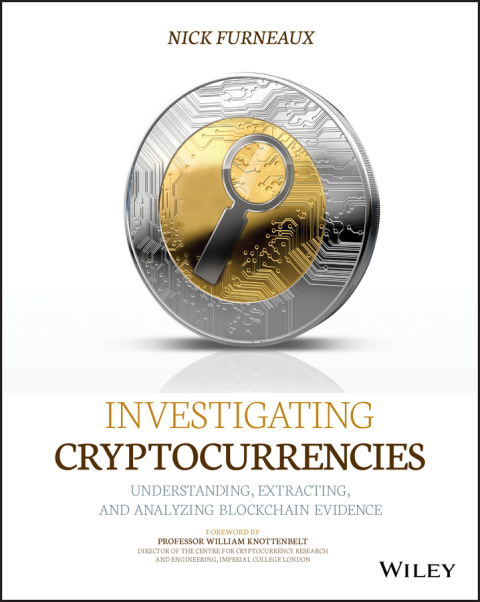 Investigating Cryptocurrencies: Understanding, Extracting, and Analyzing Blockchain Evidence 