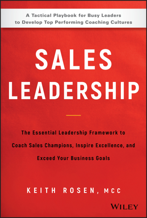 Cover image for book Sales Leadership: The Essential Leadership Framework to Coach Sales Champions, Inspire Excellence, and Exceed Your Business Goals