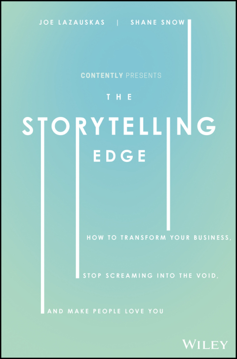 Cover image for book The Storytelling Edge: How to Transform Your Business, Stop Screaming into the Void, and Make People Love You