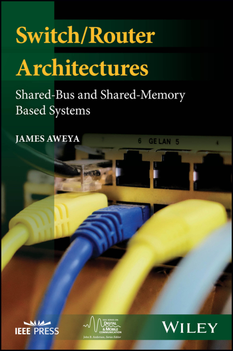 Cover image for book Switch/Router Architectures: Shared-Bus and Shared-Memory Based Systems