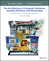 Cover image: The Architecture of Computer Hardware, Systems Software, and Networking: An Information Technology Approach 6th edition 9781119495208