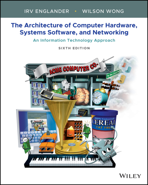 Cover image for book The Architecture of Computer Hardware, Systems Software, and Networking: An Information Technology Approach