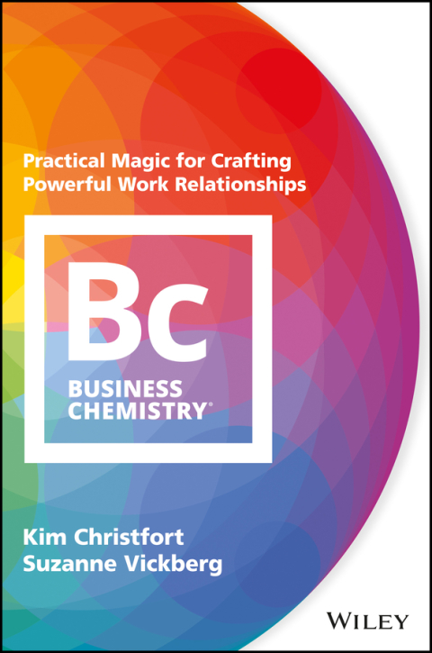 Cover image for book Business Chemistry: Practical Magic for Crafting Powerful Work Relationships