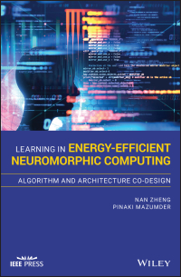 Cover image: Learning in Energy-Efficient Neuromorphic Computing: Algorithm and Architecture Co-Design 1st edition 9781119507383