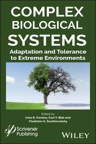 Complex Biological Systems Adaptation and Tolerance to Extreme Environments