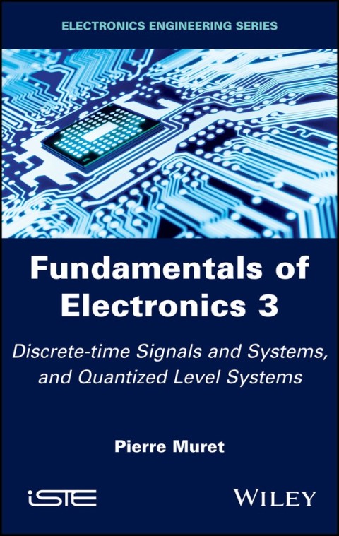 Cover image for book Fundamentals of Electronics 3: Discrete-time Signals and Systems, and Quantized Level Systems