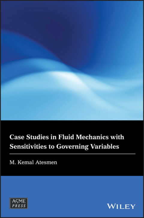 Cover image for book Case Studies in Fluid Mechanics with Sensitivities to Governing Variables