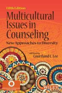 Cover image: Multicultural Issues in Counseling: New Approaches to Diversity 5th edition 9781556203695