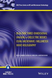 Cover image: Real-Time Three-Dimensional Imaging of Dielectric Bodies Using Microwave/Millimeter Wave Holography 1st edition 9781119538868
