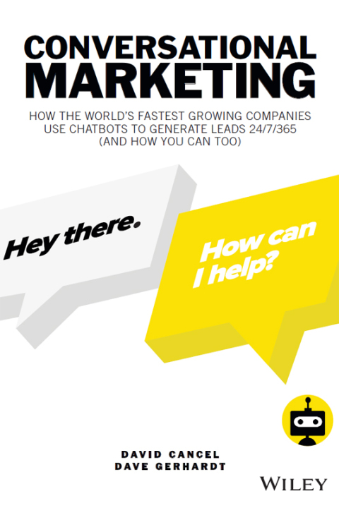 Cover image for book Conversational Marketing: How the World's Fastest Growing Companies Use Chatbots to Generate Leads 24/7/365 (and How You Can Too)