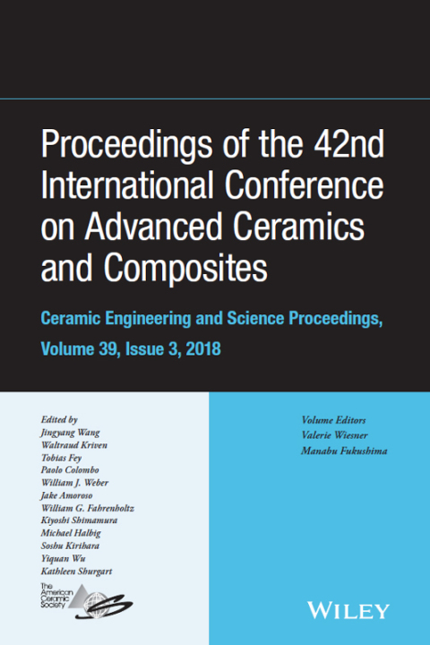 Proceedings of the 42nd International Conference on Advanced Ceramics and Composites, Ceramic Engineering and Science Proceedings, Issue 3 