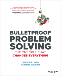 BULLETPROOF PROBLEM SOLVING THE ONE SKILL THAT CHANGES EVERYTHING