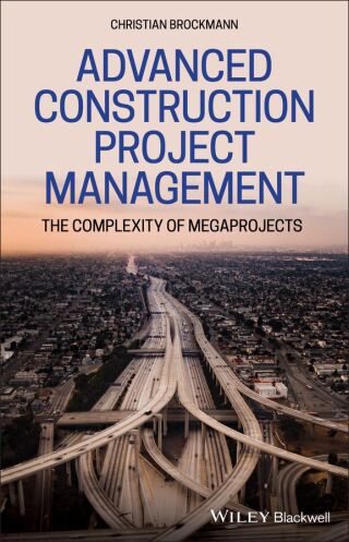 Advanced Construction Project Management: The Complexity of Megaprojects