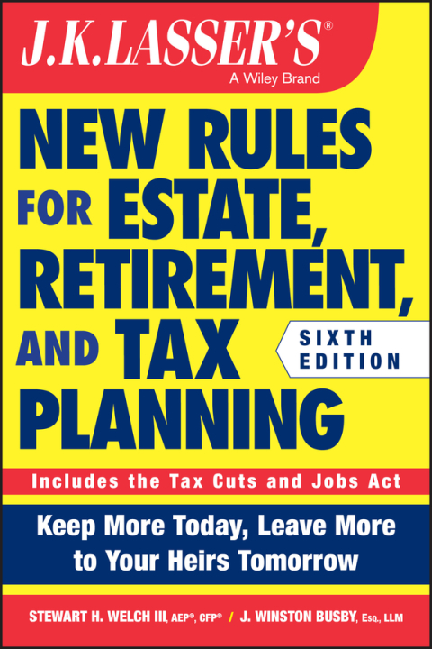 Cover image for book JK Lasser's New Rules for Estate, Retirement, and Tax Planning