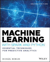 Cover image: Machine Learning with Spark and Python 2nd edition 9781119561934