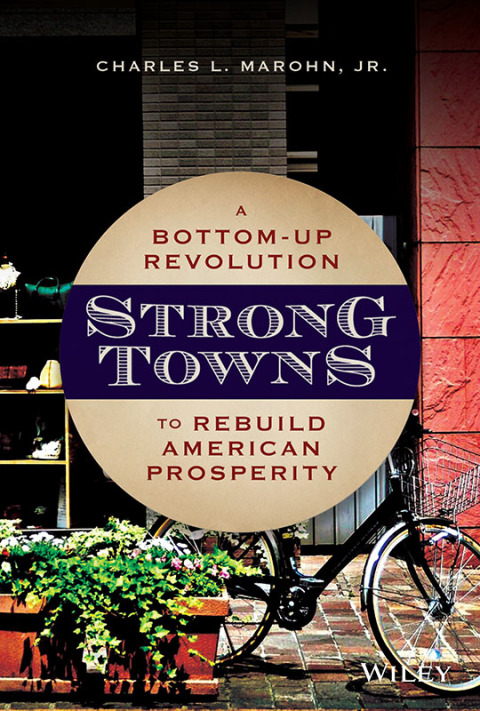 Cover image for book Strong Towns: A Bottom-Up Revolution to Rebuild American Prosperity