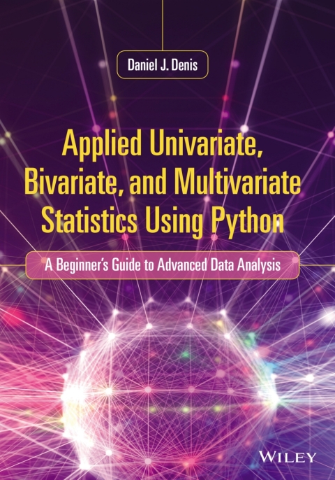 Cover image for book Applied Univariate, Bivariate, and Multivariate Statistics Using Python: A Beginner's Guide to Advanced Data Analysis