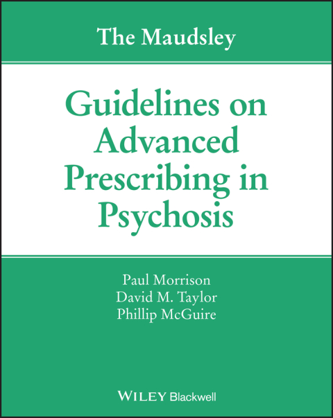 The Maudsley Guidelines on Advanced Prescribing in Psychosis 