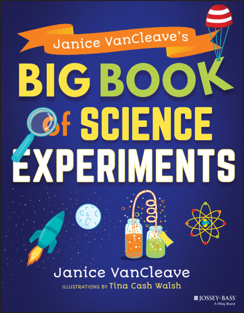 Cover image for book Janice VanCleave's Big Book of Science Experiments