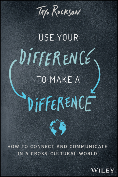 Cover image for book Use Your Difference to Make a Difference: How to Connect and Communicate in a Cross-Cultural World